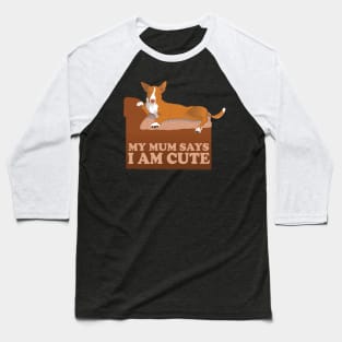 my mum says i am cute Baseball T-Shirt